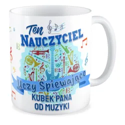 Kubek na DZIEŃ NAUCZYCIELA Nauczyciel muzyki uczy śpiewająco